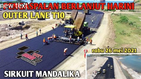 UPDATE PENGASPALAN BERLANJUT HARINI DI OUTER LANE T10 SIRKUIT