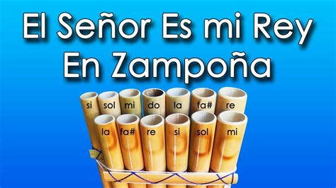 El Señor Es Mi Rey en Zampoña YouTube