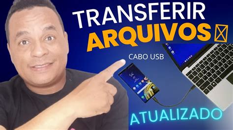 Como Transferir Arquivos Do Celular Para O Computador Via Cabo Usb