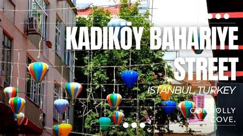 Kadik Y Bahariye Street Istanbul Turkey Kad K Y Things To Do In