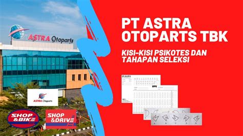 Pt Astra Otoparts Tbk Tahapan Seleksi Lengkap Dan Kisi Kisi Psikotes