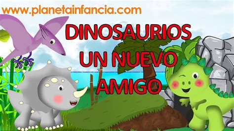 Dinosaurios Un Nuevo Amigo Cuentos Para Ni Os Videos Infantiles Cuentos