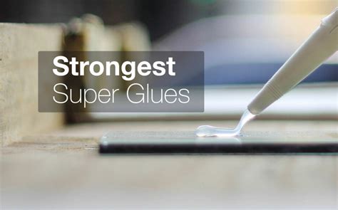 7 Best Super Glue Brands Reviewed for Strength, Usage, & Dry Time