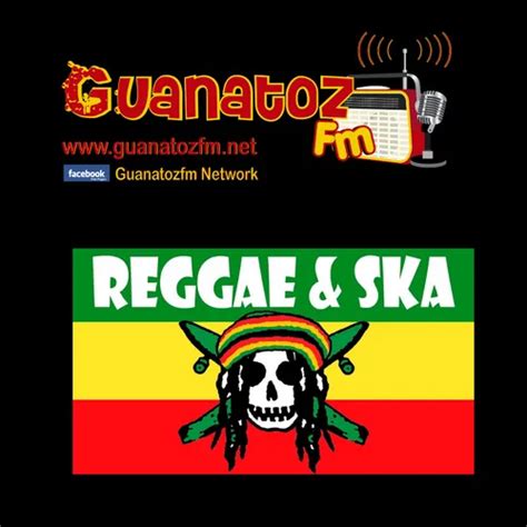 Listen To Ska Y Reggae En Guanatozfm Zeno FM