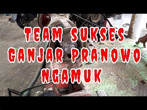 Team Sukses Ganjar Pranowo Ngamuk Selep Padi Keliling Youtube