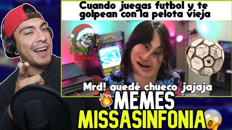 REACCIONANDO A MEMES DE MISSASINFONIA 18 YouTube