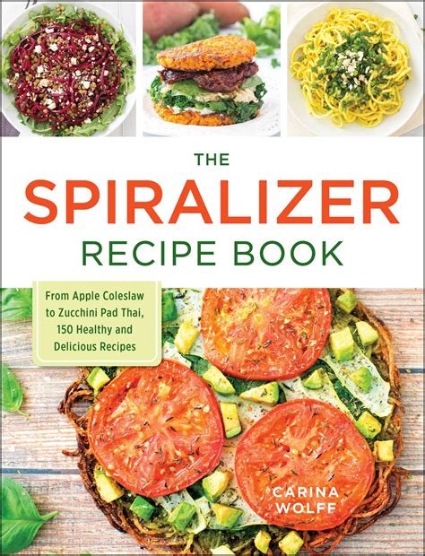 Spiralizer 365 Days Of Spiralizer Recipes A Complete Spiralizer Cookbook With 365 Flavorful Spiralized Recipes 1