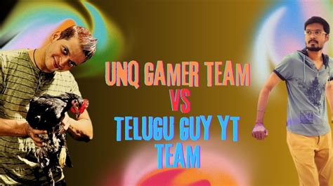 UNQ Gamer Team VS Telugu Guy Yt Team Fight 4 Vs 2 Unqgamer