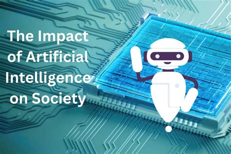 The Impact Of Artificial Intelligence On Society Founders