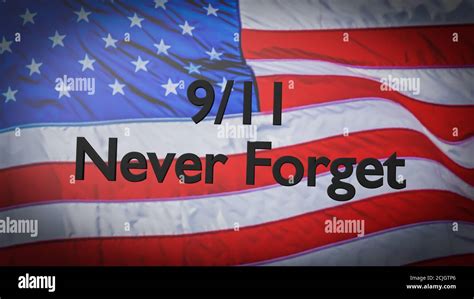 911 Never Forget 3d Text On A Us Flag Stock Photo Alamy