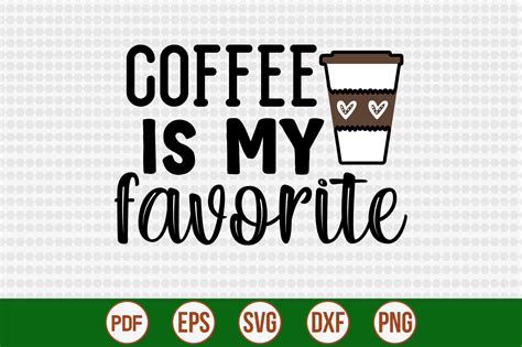 Coffee Is My Favorite Graphic By Creativemim2001 · Creative Fabrica