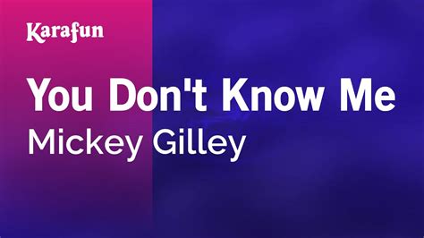 Karaoke You Don T Know Me Mickey Gilley Youtube