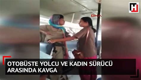 Otobüste yolcu ile kadın görevli arasındaki kavga kamerada