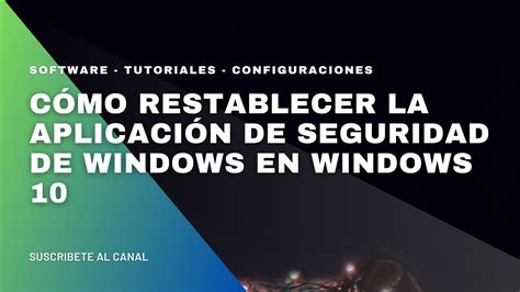 C Mo Restablecer La Aplicaci N De Seguridad De Windows En Windows