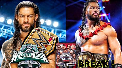 What Roman Reigns Gayab Roman Reigns Break Wrestlemania Match