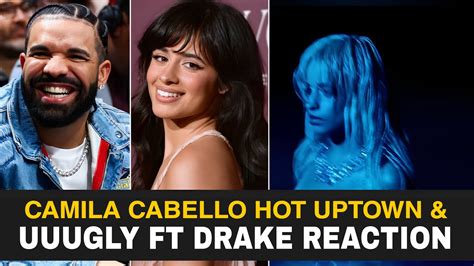 Drake IS BACK But Is It Good Camilla Cabello Hot Uptown Uuugly Feat