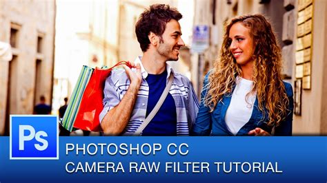 Adobe Photoshop CC Camera Raw Filter Tutorial YouTube