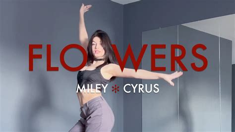 Miley Cyrus Flowers Dance Choreography Youtube