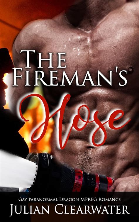 Amazon The Firemans Hose Gay Paranormal Dragon MPREG Romance EBook Clearwater Julian