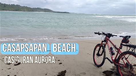 CASAPSAPAN BEACH CASIGURAN AURORA SOLO RIDE YouTube