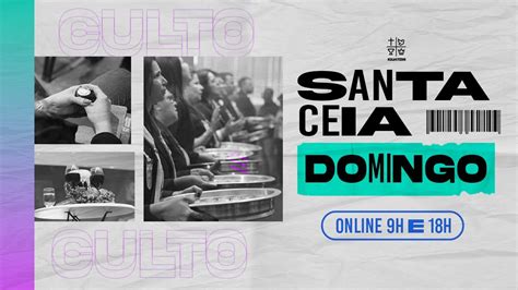 Ao Vivo II Culto De Domingo Santa Ceia II 18H 02 De Outubro II