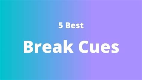 Best Break Cues For Amateur Pool Players.