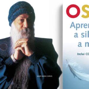 OSHO RESUMO DO LIVRO APRENDENDO A SILENCIAR A MENTE