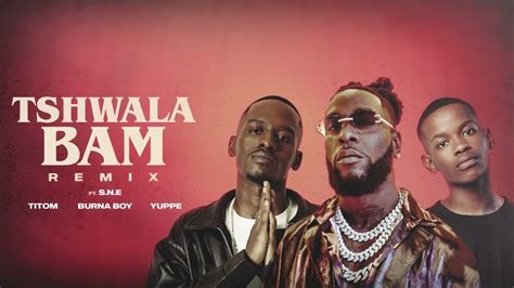 TitoM Yuppe And Burna Boy Tshwala Bam Remix Ft SNE Official Audio