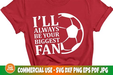 Soccer SVG I Ll Always Be Your Biggest Fan SVG Soccer Cut File S