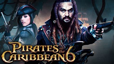 Pirates Of The Caribbean 6 - Cast And Crew, Plot And Story, Release ...