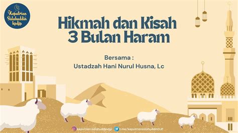 Hikmah Dan Kisah Di Balik Bulan Haram Ustadzah Hani Nurul Husna