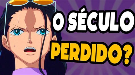 O QUE É O SÉCULO PERDIDO DE ONE PIECE YouTube