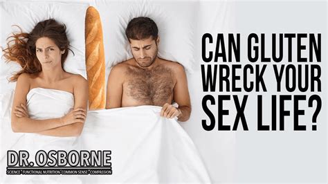 Can Gluten Wreck Your Sex Life Youtube