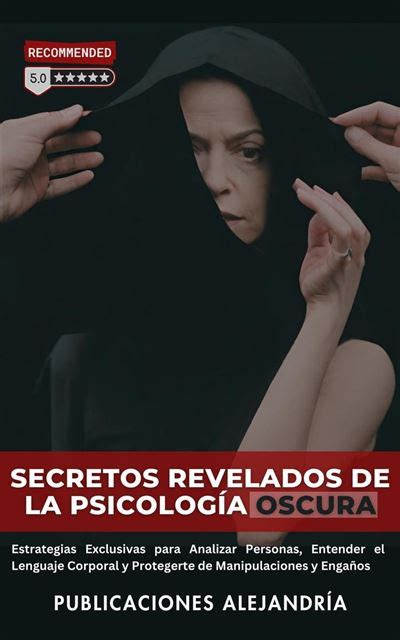 Secretos Revelados de la Psicología Oscura Estrategias Exclusivas para