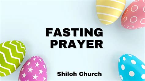 Fasting Prayer Shiloh Church Youtube