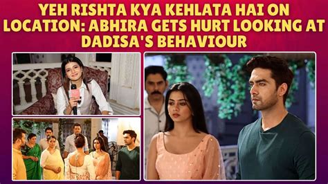 Yeh Rishta Kya Kehlata Hai On Location Abhira And Armaan S Ego Clashes