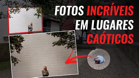 Estrat Gia Pra Fazer Fotos Em Lugares Ca Ticos Youtube