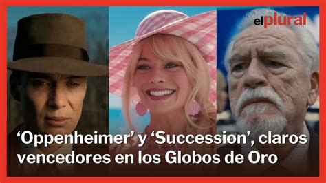 Oppenheimer Y Succession Triunfan En Los Globos De Oro YouTube