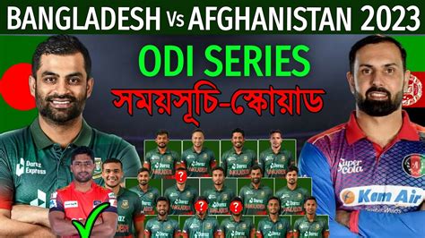 Bangladesh Vs Afghanistan Odi Series 2023 Schedule And Squad Ban Vs