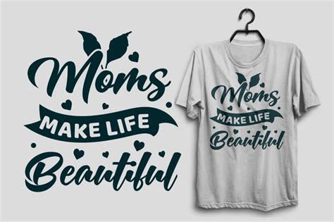 Moms Make Life Beautiful Mom Svg T Shirt Design Buy T Shirt Designs