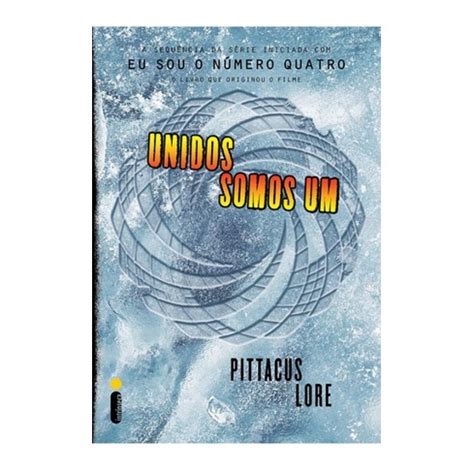 Livro Unidos Somos Um S Rie Os Legados De Lorien Vol Pittacus Lore