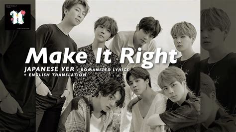 Bts 방탄소년단 Make It Right Japanese Ver Romanized Lyrics Japanese English Trans Youtube