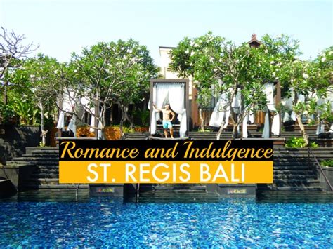 St Regis Bali Romance And Indulgence In Nusa Dua Bali