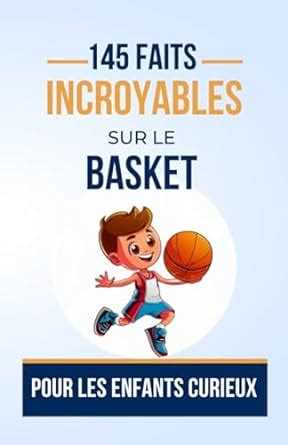 Amazon Fr 145 FAITS INCROYABLES SUR LE BASKET Pour Les Enfants