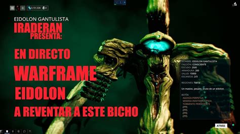 Iraderan Presenta En Directo Warframe Eidolon A Reventar A Este Bicho