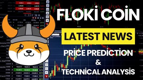 Floki İnu Floki Coin News Today Floki Coin Price Prediction Floki