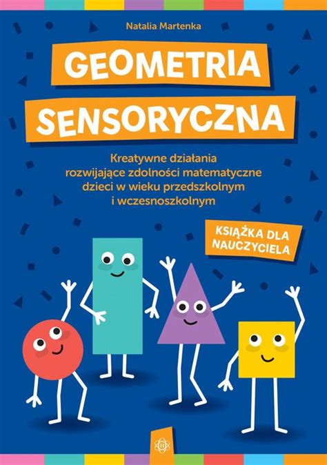 Geometria sensoryczna Kreatywne karty pracy rozwijające zdolności