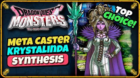 Best Meta Monsters Krystalinda Synthesis Guide Dragon Quest Monsters