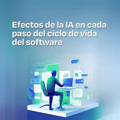 Efectos De La Ia En Cada Paso Del Ciclo De Vida Del Software Castor