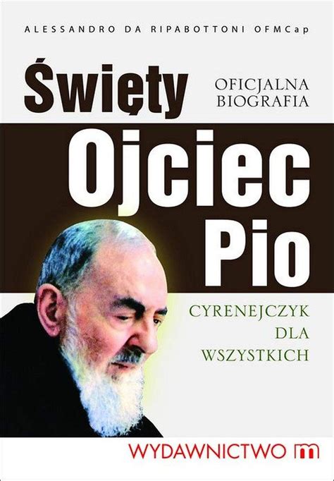 Wi Ty Ojciec Pio Cyrenejczyk Dla Wszystkich Ripabottoni Alessandro